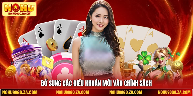 Bổ sung các điều khoản mới vào chính sách