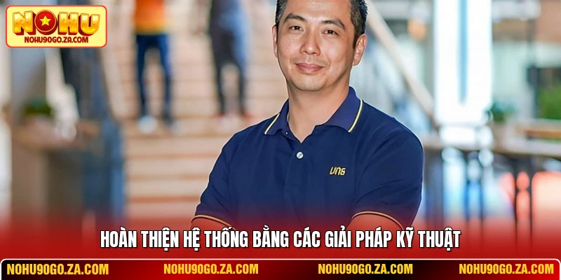 Hoàn thiện hệ thống bằng các giải pháp kỹ thuật
