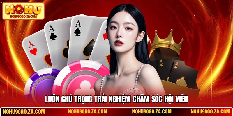 Luôn chú trọng trải nghiệm chăm sóc hội viên