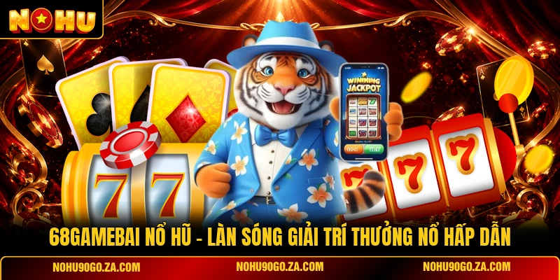 68GAMEBAI NỔ HŨ