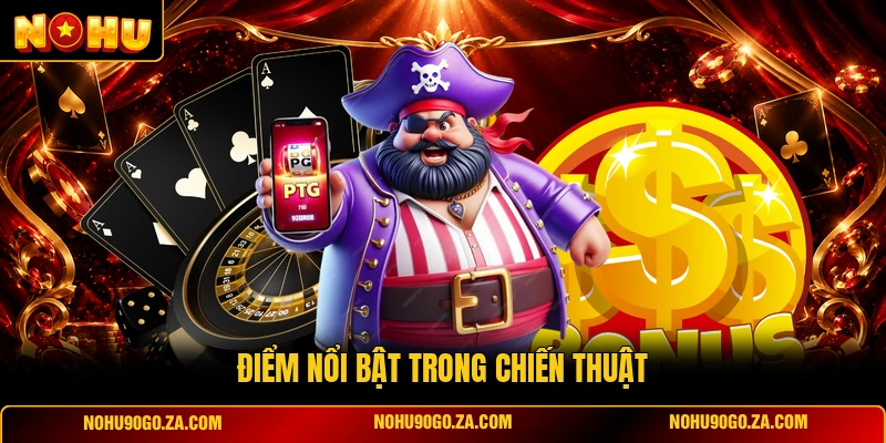 Điểm Nổi Bật Trong Chiến Thuật