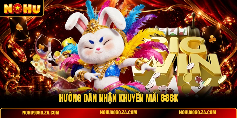 Hướng Dẫn Nhận Khuyến Mãi 888k