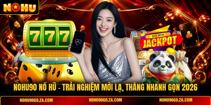 Nohu90 Nổ Hũ