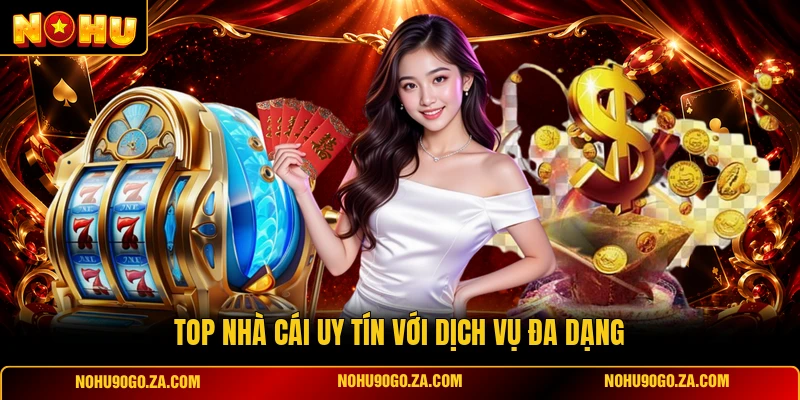 Top nhà cái uy tín với dịch vụ đa dạng